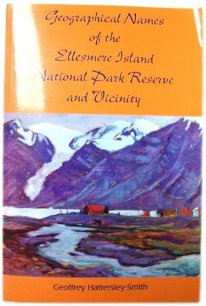 Geographical Names of the Ellesmere Island National Park Reserve and Vicinity