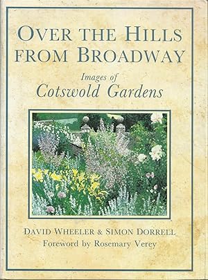 Seller image for Over the Hills from Broadway - Images of Cotswold Gardens for sale by Chaucer Head Bookshop, Stratford on Avon