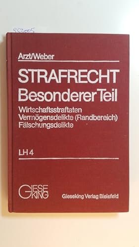 Bild des Verkufers fr Arzt, Gunther: Strafrecht, besonderer Teil: LH 4., Wirtschaftsstraftaten, Vermgensdelikte (Randbereich), Flschungsdelikte zum Verkauf von Gebrauchtbcherlogistik  H.J. Lauterbach