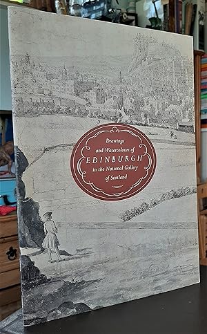 Drawings and Watercolours of Edinburgh in the National Gallery of Scotland