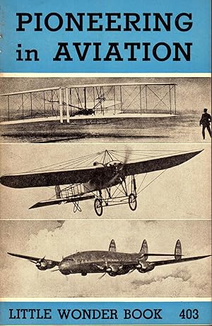Imagen del vendedor de Pioneering in Aviation (Little Wonder Book #403) a la venta por Dorley House Books, Inc.