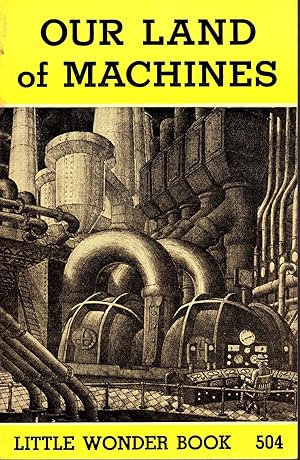 Seller image for Our Land of machines (Little Wonder Book #504) for sale by Dorley House Books, Inc.