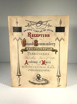 Knights Templar Re-Union. Reception of the Grand Commandery Knights Templar of Pennsylvania. Thur...