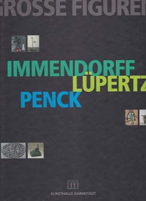 Imagen del vendedor de Immendorff Lpertz Penck. Grosse Figuren. Skulptur - Malerei - Zeichnung. a la venta por Antiquariat Querido - Frank Hermann