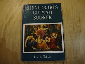 Bild des Verkufers fr Single Girls Go Mad Sooner zum Verkauf von Keoghs Books