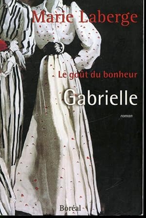 Bild des Verkufers fr Le got du bonheur Tome 1 de 3 : Gabrielle zum Verkauf von Librairie Le Nord