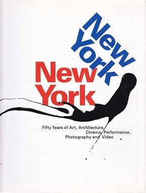 Seller image for New York New York. Fifty Years of Art, Architecture, Cinema, Performance, Photography and Video. for sale by Antiquariat Querido - Frank Hermann