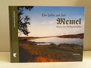 Ein Jahr an der Memel. Strom der Weltgeschichte