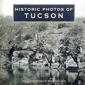 Immagine del venditore per Historic Photos of Tucson venduto da LEFT COAST BOOKS