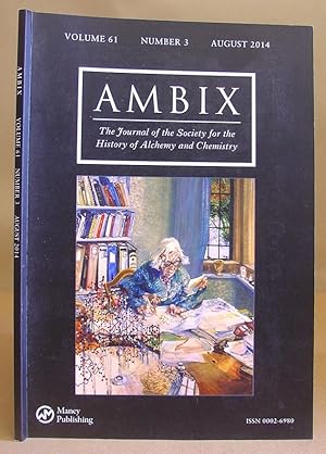 Bild des Verkufers fr Ambix - The Journal Of The Society For The History Of Alchemy And Chemistry : Volume 61 Number 3 August 2014 zum Verkauf von Eastleach Books