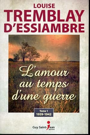 Bild des Verkufers fr L'amour au temps d'une guerre Tome 1 : 1939-1942 zum Verkauf von Librairie Le Nord