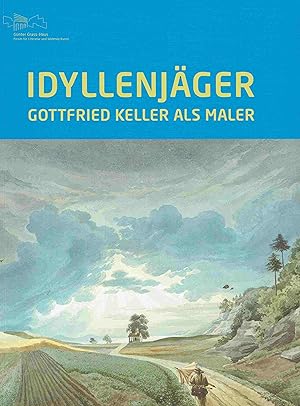 Imagen del vendedor de Idyllenjger. Gottfried Keller als Maler. a la venta por Antiquariat Bernhardt