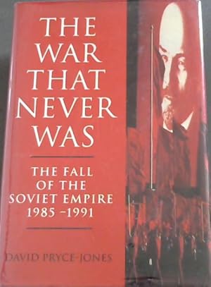 Seller image for The war that never was: The fall of the Soviet Empire, 1985-1991 for sale by Chapter 1