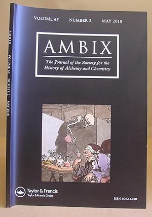 Bild des Verkufers fr Ambix - The Journal Of The Society For The History Of Alchemy And Chemistry : Volume 65 Number 2 May 2018 zum Verkauf von Eastleach Books