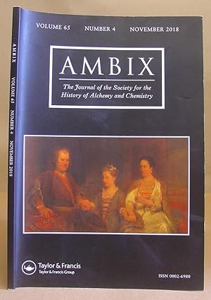 Ambix - The Journal Of The Society For The History Of Alchemy And Chemistry : Volume 65 Number 4 ...