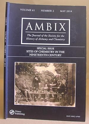 Ambix - The Journal Of The Society For The History Of Alchemy And Chemistry : Volume 61 Number 2 ...