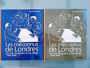 Les méconnus de Londres. Journal de guerre d'une belge, 1940 - 1945. 2 tomes