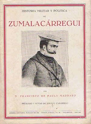 Immagine del venditore per HISTORIA MILITAR Y POLTICA DE ZUMALACRREGUI venduto da Librera Torren de Rueda