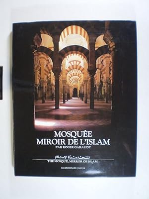 Mosquée - miroir de l'Islam. The Mosque, Mirror of Islam