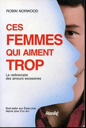 Image du vendeur pour Ces femmes qui aiment trop : La radioscopie des amours excessives mis en vente par Librairie Le Nord