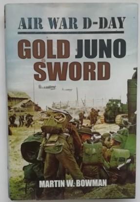 Gold Juno Sword: Volume 5 in the Air War D-Day series