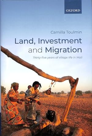 Image du vendeur pour Land, Investment and Migration : Thirty-Five Years of Village Life in Mali mis en vente par GreatBookPrices