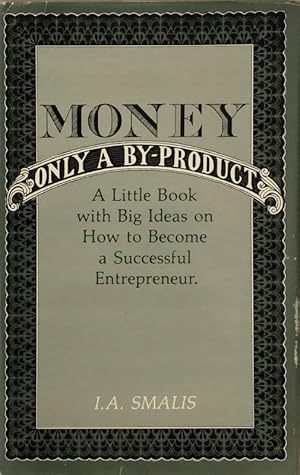 Money: Only A By-Product