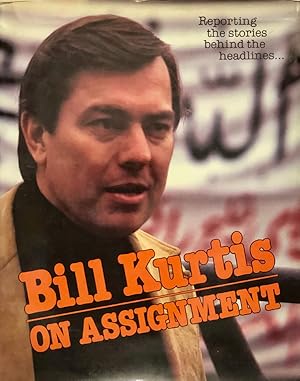 Imagen del vendedor de Bill Kurtis On Assignment a la venta por 2nd Hand Books