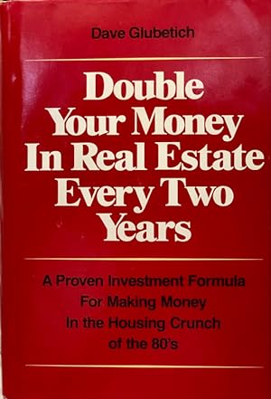 Seller image for Double Your Money In Real Estate Every Two Years for sale by 2nd Hand Books