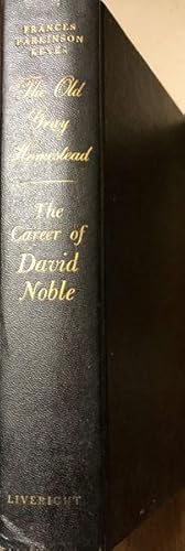 Seller image for The Old Gray Homestead and The Career of David Noble for sale by 2nd Hand Books