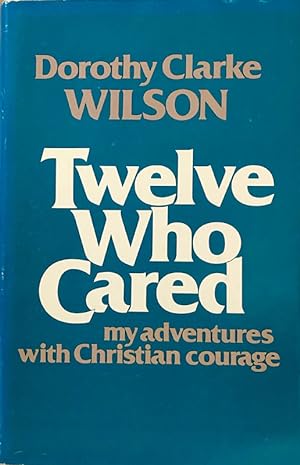 Seller image for Twelve Who Cared for sale by 2nd Hand Books