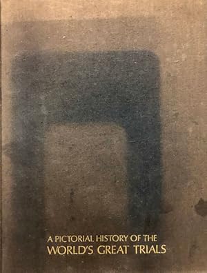 Seller image for A Pictorial History of the World's Great Trials for sale by 2nd Hand Books