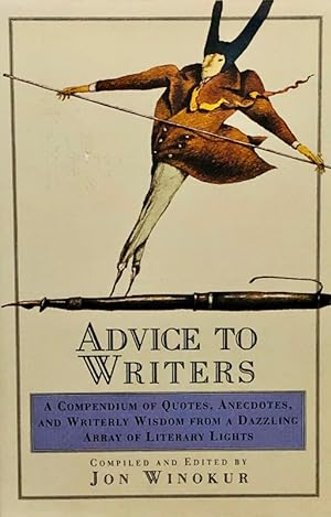 Seller image for Advice To Writers: A Compendium of Quotes, Anecdotes, and Writerly Wisdom from a Dazzling Array of Literary Lights for sale by 2nd Hand Books