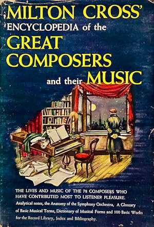 Milton Cross' Encyclopedia of the Great Composers and Their Music: Vol. II