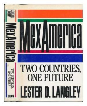 MexAmerica: Two Countries One Future