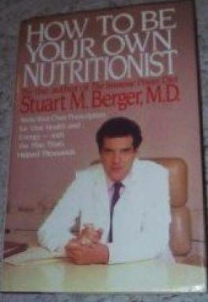 Seller image for How To Be Your Own Nutritionist for sale by 2nd Hand Books