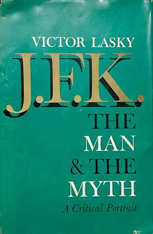 J.F.K The Man and The Myth