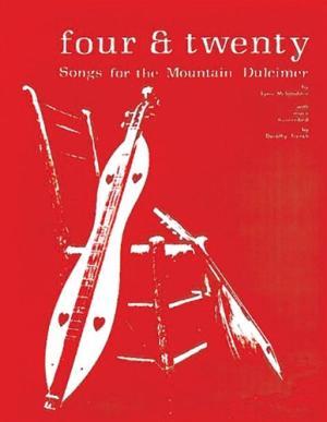 Image du vendeur pour Four & Twenty: Songs for the Mountain Dulcimer mis en vente par 2nd Hand Books