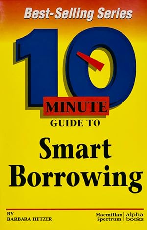 Imagen del vendedor de 10 Minute Guide to Smart Borrowing a la venta por 2nd Hand Books