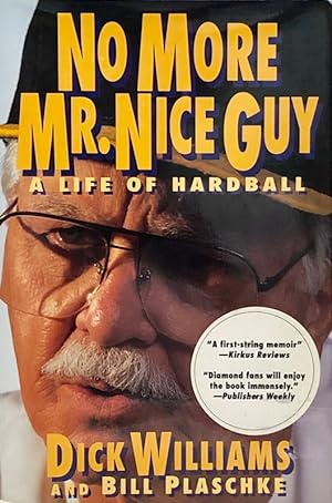 No More Mr. Nice Guy : A Life of Hardball