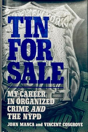 Imagen del vendedor de Tin For Sale: My Career in Organized Crime and The NYPD a la venta por 2nd Hand Books