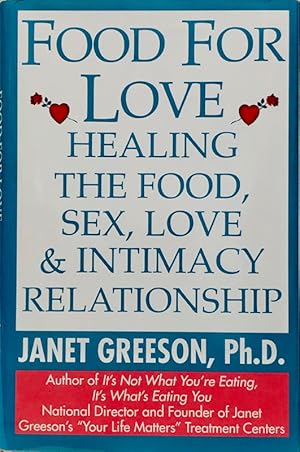 Seller image for Food For Love: Healing the Food, Sex, Love & Intimacy Relationship for sale by 2nd Hand Books