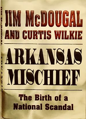 Seller image for Arkansas Mischief: The Birth Of A Scandal for sale by 2nd Hand Books