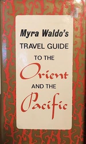 Myra Waldo's Travel Guide to the Orient and the Pacific