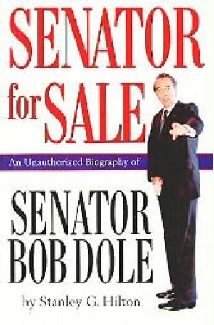 Bild des Verkufers fr Senator For Sale: An Unauthorized Biography of Senator Bob Dole zum Verkauf von 2nd Hand Books