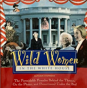 Wild Women In The White House