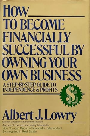 How to Become Financially Successful By Owning Your Own Business