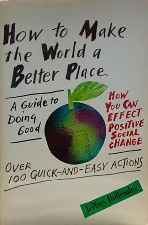 Seller image for How To Make the World A Better Place for sale by 2nd Hand Books