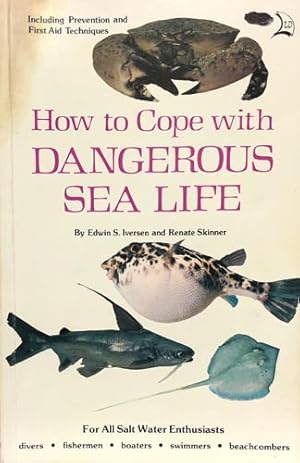 Seller image for How To Cope With Dangerous Sea Life A Guide to Animals that Sting, Bite or are Poisonous to Eat from the Waters of the Western Atlantic, Caribbean, and Gulf of Mexico. for sale by 2nd Hand Books