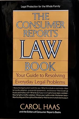 The Consumer Reports Law Book: Your Guide to Resolving Everyday Legal Problems